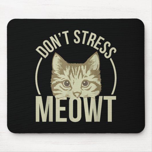 Don't Stress Meowt マウスパッド (正面)