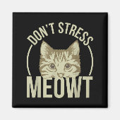 Don't Stress Meowt  マグネット (正面)