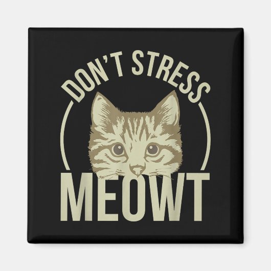Don't Stress Meowt  マグネット (正面)