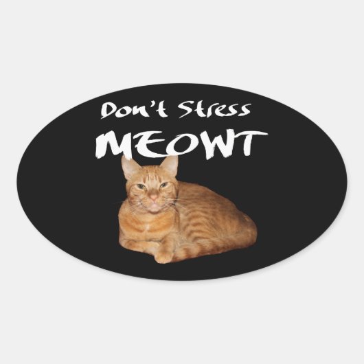 Don't Stress Meowt - Orange Cat Stress Me Out 楕円形シール (正面)