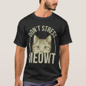 Don't Stress Meowt  Tシャツ (正面)