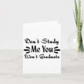 Don't Study Me You Won't Graduate Quote Gift For G カード (正面)