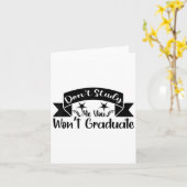 Don't Study Me You Won't Graduate Quote Gift For G カード (黄色い花)