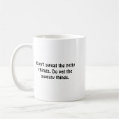 Dont Sweat The Petty Things Do Pet The Sweaty  コーヒーマグカップ (左)