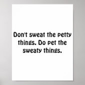 Dont Sweat The Petty Things Do Pet The Sweaty  ポスター (正面)