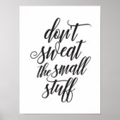 Don't sweat the small stuff art print ポスター (正面)