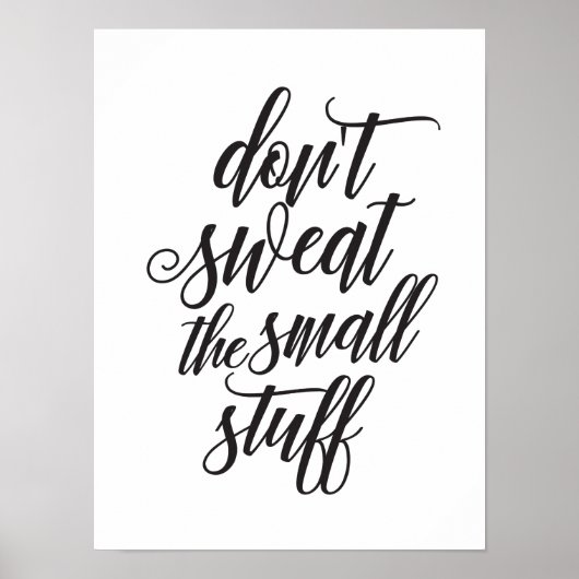 Don't sweat the small stuff art print ポスター (正面)