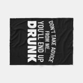 Don't Take Advice From Me You'll End Up Drunk  フリースブランケット (正面(横))