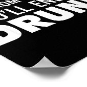 Don't Take Advice From Me You'll End Up Drunk  ポスター (角)