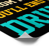 Don't Take Advice From Me You'll End Up Drunk Quot ポスター (角)