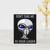 Don't Take Me To Your Leader Funny Alien  カード (黄色い花)