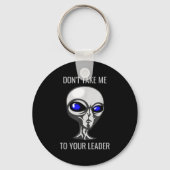Don't Take Me To Your Leader Funny Alien  キーホルダー (正面)