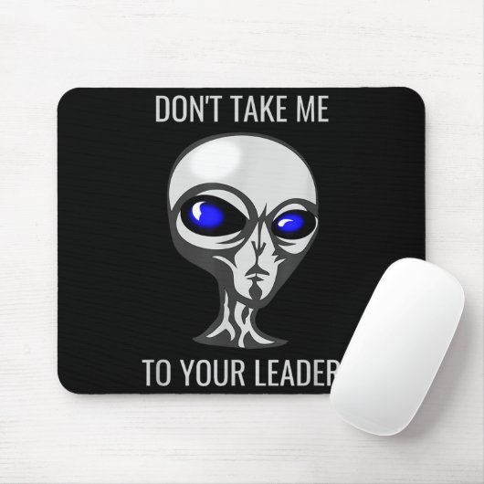 Don't Take Me To Your Leader Funny Alien  マウスパッド (マウス)