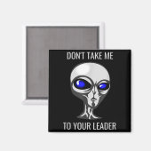 Don't Take Me To Your Leader Funny Alien  マグネット (正面/裏面)