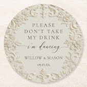 Don't Take My Drink I'm Dancing Baroque Wedding ラウンドペーパーコースター (正面)