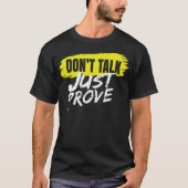 Dont talk just prove tシャツ (正面)