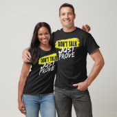 Dont talk just prove tシャツ (ユニセックス)