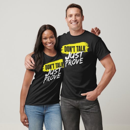Dont talk just prove tシャツ (ユニセックス)