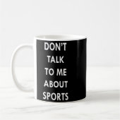 Don't Talk To Me About Srts Men Women Gift Funny Q コーヒーマグカップ (左)