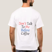  Don't Talk To Me Before Coffee Funny Coffee Lover Tシャツ (裏面)