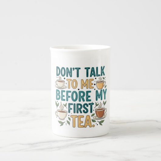 Don't Talk To Me Before My First Tea - Funny Quote ボーンチャイナマグカップ (正面)