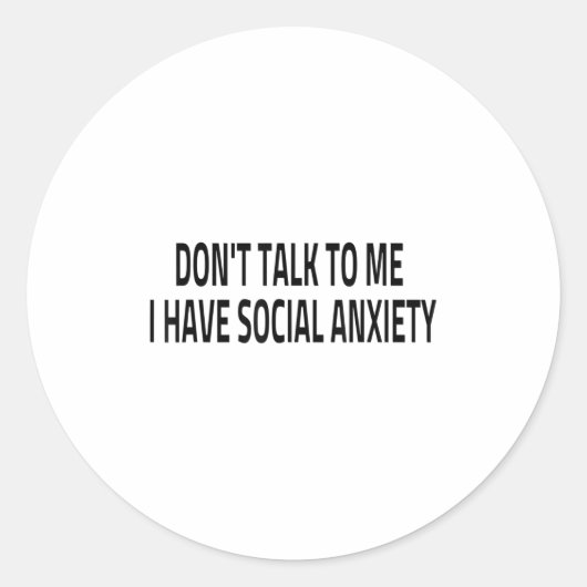 Don't Talk To Me I Have Social Anxiety Introvert F ラウンドシール (正面)