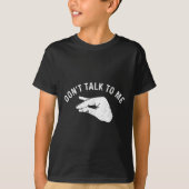 Don't Talk To Me I'll Hurt Your Feelings Funny Sar Tシャツ (正面)