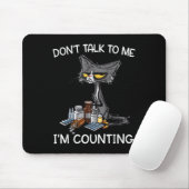 Don't Talk To Me I'm Counting Funny Cat Pharmacy T マウスパッド (マウス)