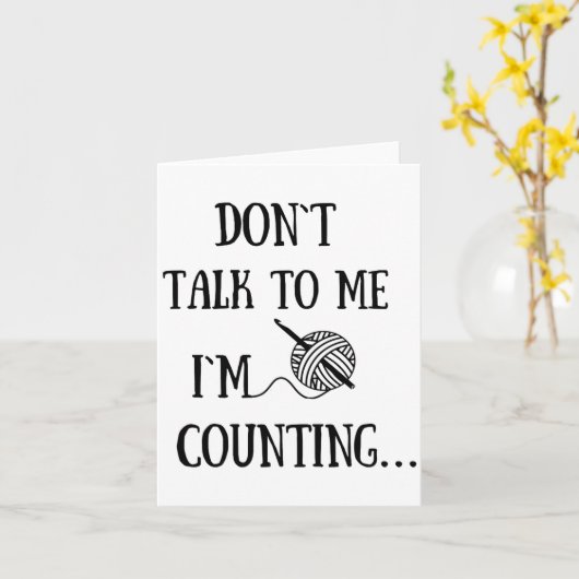 Dont Talk To Me Im Counting Funny Crochet  カード (黄色い花)