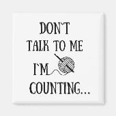 Dont Talk To Me Im Counting Funny Crochet  マグネット (正面)
