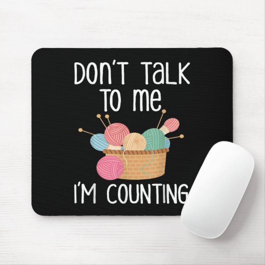 Don't Talk To Me I'm Counting - Funny Knitter Gift マウスパッド (マウス)