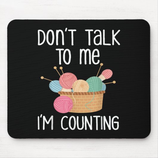 Don't Talk To Me I'm Counting - Funny Knitter Gift マウスパッド (正面)