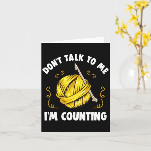 Don't Talk To Me I'm Counting _ Funny Knitting Cro カード (黄色い花)