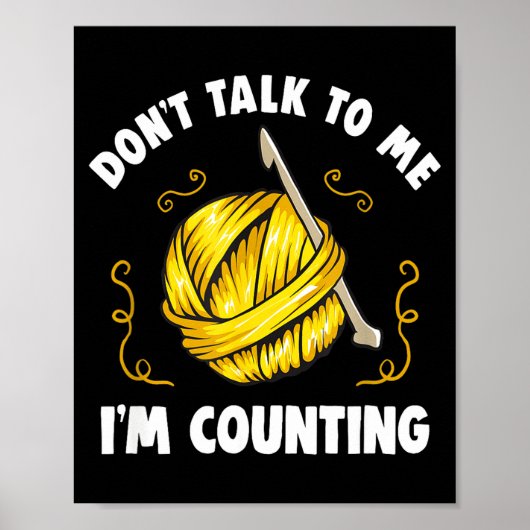 Don't Talk To Me I'm Counting _ Funny Knitting Cro ポスター (正面)