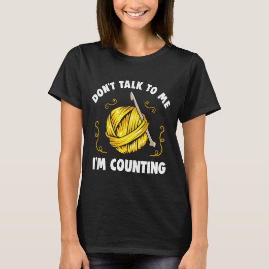 Don't Talk To Me I'm Counting _ Funny Knitting Cro Tシャツ (正面)