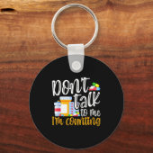 Dont Talk To Me Im Counting Funny Pharmacy Tech  キーホルダー (正面)