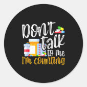 Dont Talk To Me Im Counting Funny Pharmacy Tech ラウンドシール (正面)