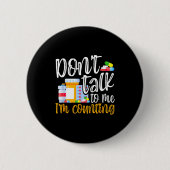 Dont Talk To Me Im Counting Funny Pharmacy Tech  缶バッジ (正面)