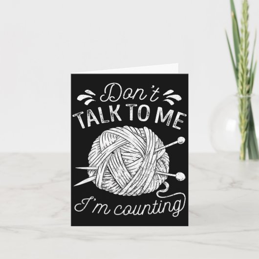 Don't Talk To Me I'm Counting Knitting Lover Funny カード (正面)