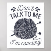 Don't Talk To Me I'm Counting Knitting Lover Knitt ポスター (正面)