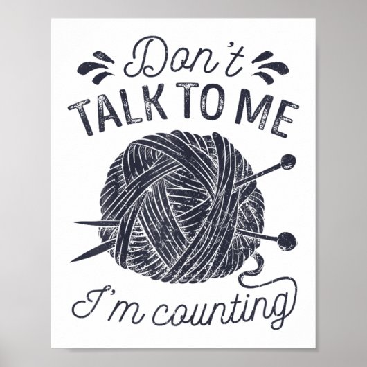 Don't Talk To Me I'm Counting Knitting Lover Knitt ポスター (正面)