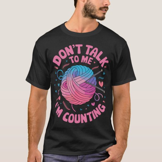 Dont Talk To Me Im Counting Knitting Stitches Croc Tシャツ (正面)