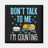 Dont Talk To Me Im Counting Pharmacist Pharmacy マグネット (正面)