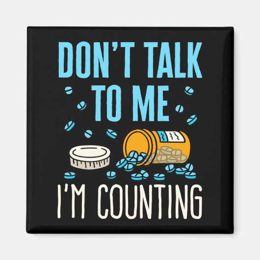 Dont Talk To Me Im Counting Pharmacist Pharmacy  マグネット (正面)