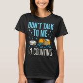 Dont Talk To Me Im Counting Pharmacist Pharmacy  Tシャツ (正面)