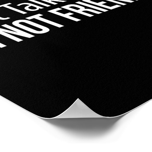 Don't Talk To Me - I'm Not Friendly -  ポスター (角)