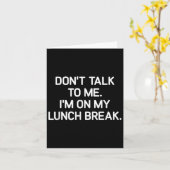 Don't Talk To Me I'm On My Lunch Break, Funny, Jok カード (黄色い花)