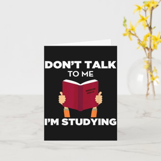 Don't Talk To Me I'm Studying Funny Book Studious  カード (黄色い花)
