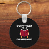 Don't Talk To Me I'm Studying Funny Book Studious  キーホルダー (正面)