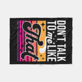 Don't Talk To Me Like That Funny Retro Varwave Wom フリースブランケット (正面(横))